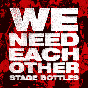 STAGE BOTTLES - We Need Each Other - LP Black Vinyl