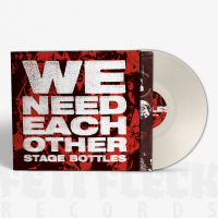 STAGE BOTTLES - We Need Each Other - LP Cream White Vinyl